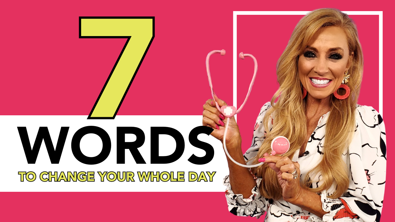 7 words to change your day